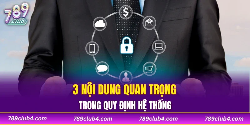 3 nội dung quan trọng trong quy định hệ thống