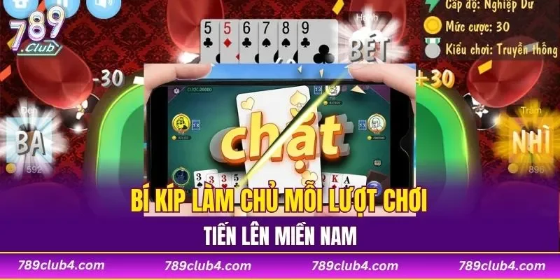 Bí kíp làm chủ mỗi lượt chơi tiến lên miền Nam