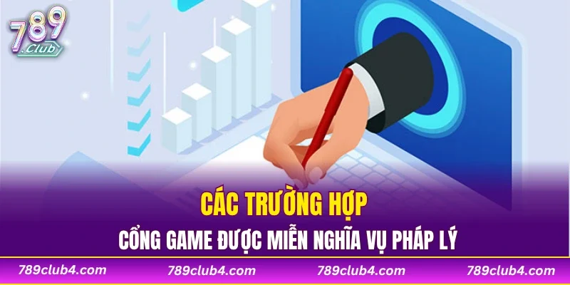 Các trường hợp cổng game được miễn nghĩa vụ pháp lý