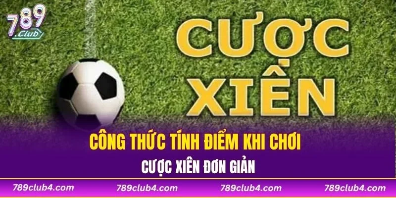 Công thức tính điểm khi chơi cược xiên đơn giản