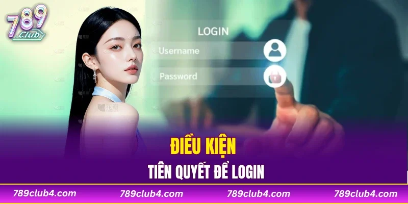 Điều kiện tiên quyết để login