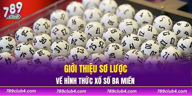 Giới thiệu sơ lược về hình thức xổ số ba miền