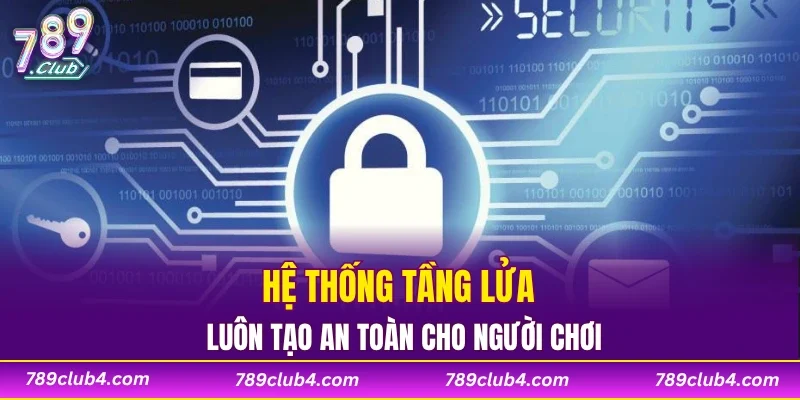 Hệ thống tầng lửa luôn tạo an toàn cho người chơi