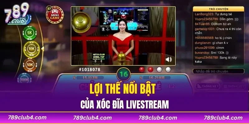 Lợi thế nổi bật của Xóc Đĩa Livestream