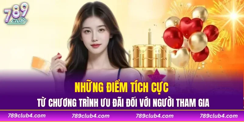 Những điểm tích cực từ chương trình ưu đãi đối với người tham gia