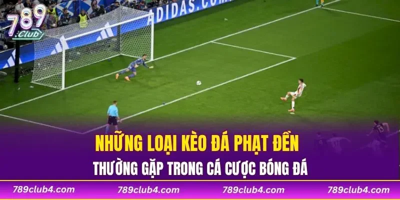 Những loại kèo đá phạt đền thường gặp trong cá cược bóng đá
