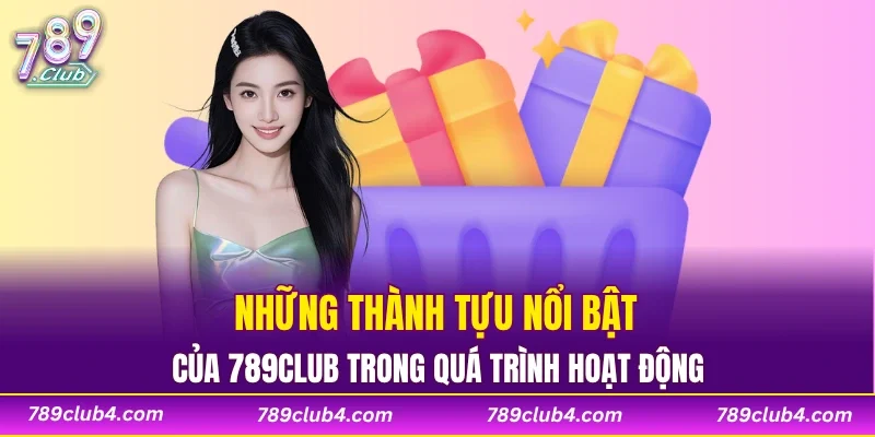 Những thành tựu nổi bật của 789CLUB trong quá trình hoạt động