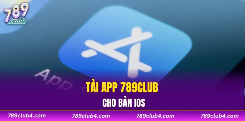 Tải app 789CLUB cho bản iOS