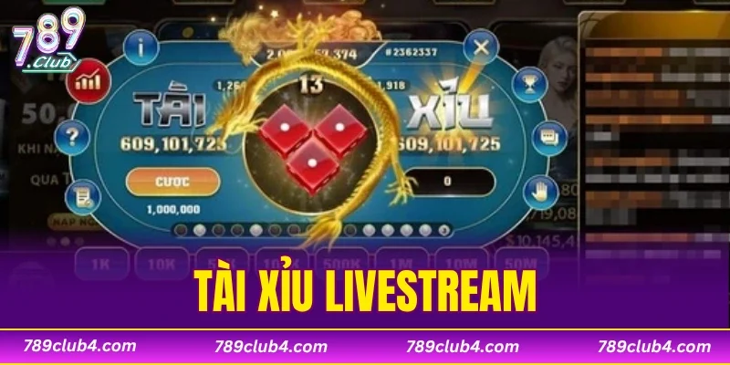 Tài Xỉu Livestream