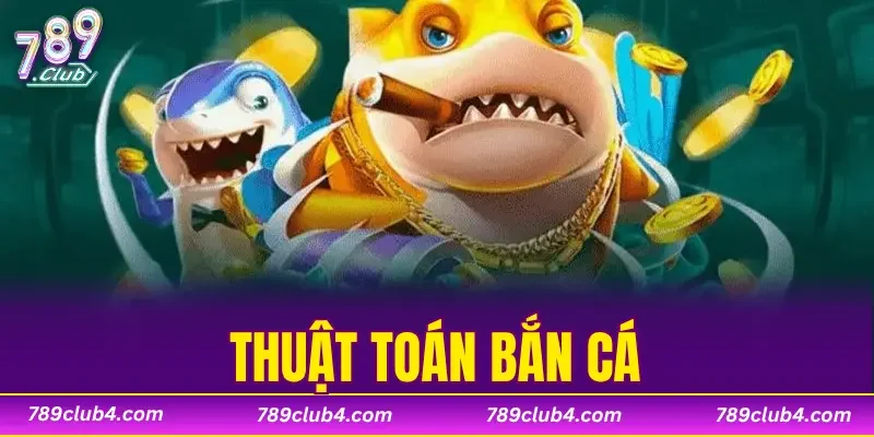 Thuật Toán Bắn Cá