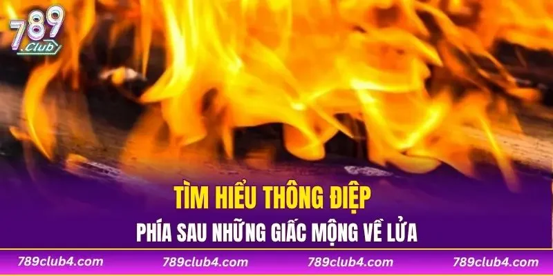 Tìm hiểu thông điệp phía sau những giấc mộng về lửa