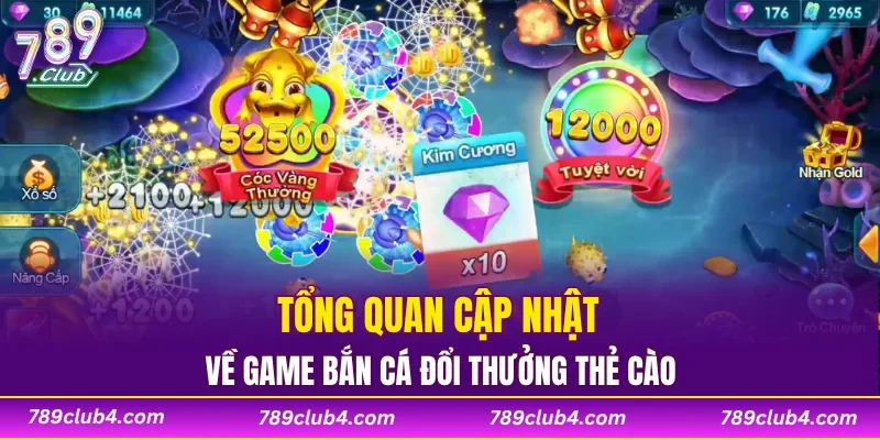 Tổng quan cập nhật về game bắn cá đổi thưởng thẻ cào