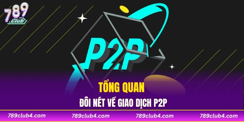 Tổng quan đôi nét về giao dịch P2P
