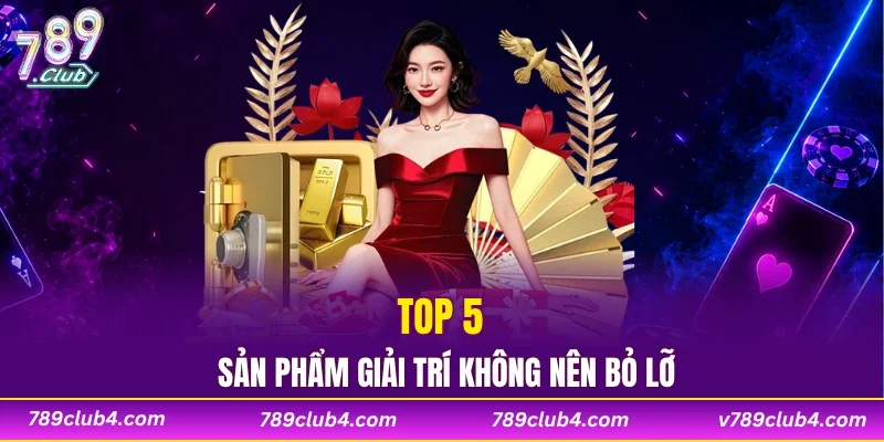 Top 5 sản phẩm giải trí không nên bỏ lỡ