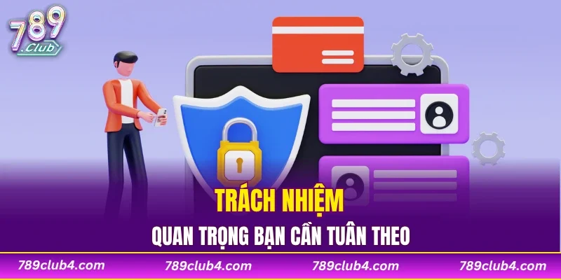 Trách nhiệm quan trọng bạn cần tuân theo
