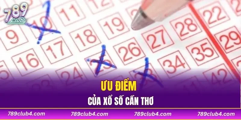 Ưu điểm của xổ số Cần Thơ