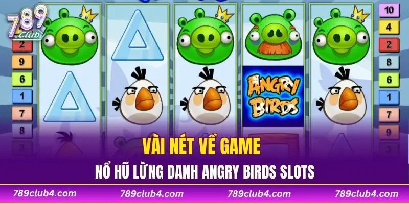 Vài nét về game nổ hũ lừng danh angry birds slots