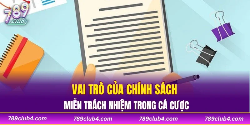Vai trò của chính sách miễn trách nhiệm trong cá cược